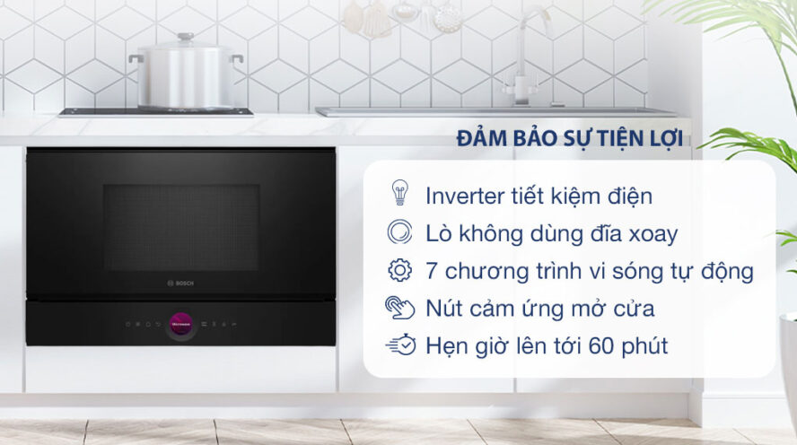 Tại sao nên mua lò vi sóng Bosch ?